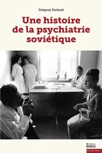 Une histoire de la psychiatrie soviétique