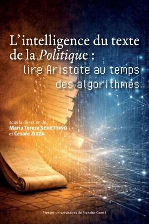 L’intelligence du texte de la Politique : lire Aristote au temps des algorithmes