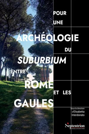 Pour une archéologie du suburbium entre Rome et les Gaules