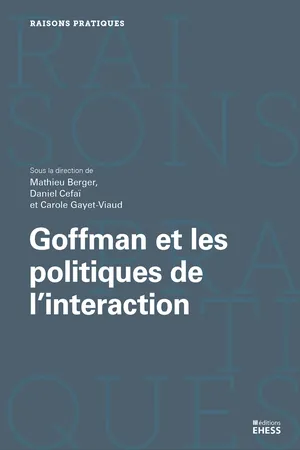 Goffman et les politiques de l'interaction