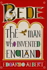Bede: The Man Who Invented England_cover