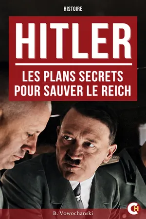 Hitler : Les Plans secrets pour sauver le Reich