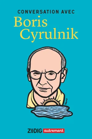 Conversation avec Boris Cyrulnik