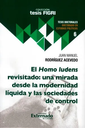 El Homo ludens revisitado: una mirada desde la modernidad líquida y las sociedades de control