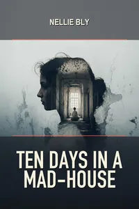 Ten Days in a Mad-House_cover