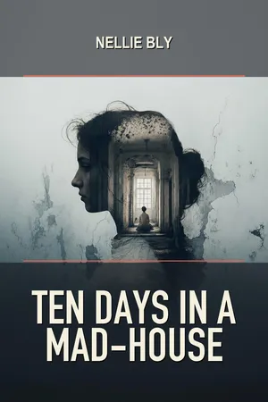 Ten Days in a Mad-House