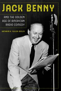 Jack Benny and the Golden Age of American Radio Comedy_cover