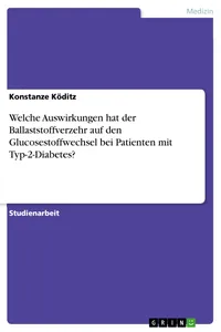 Welche Auswirkungen hat der Ballaststoffverzehr auf den Glucosestoffwechsel bei Patienten mit Typ-2-Diabetes?