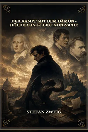 Der Kampf mit dem Dämon - Hölderlin.Kleist.Nietzsche