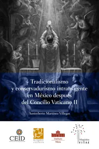 Tradicionalismo y conservadurismo intransigente en México después del Concilio Vaticano II