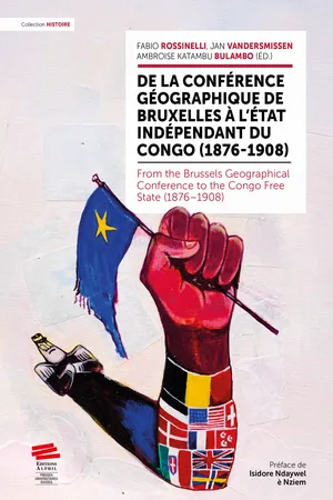 De la Conférence géographique de Bruxelles à l’État indépendant du Congo (1876-1908)