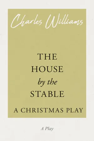 The House by the Stable - A Christmas Play
