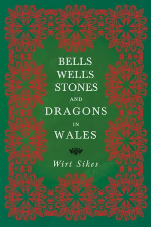 Bells, Wells, Stones, and Dragons in Wales (Folklore History Series)