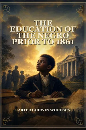 The Education of the Negro Prior to 1861