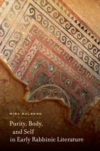 Purity, Body, and Self in Early Rabbinic Literature_cover