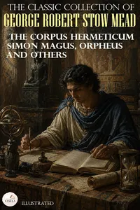 The Classic Collection of George Robert Stow Mead. Illustrated_cover