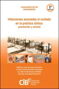 Infecciones asociadas al cuidado en la práctica clínica: prevención y control