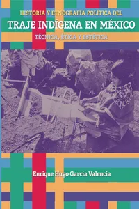 Historia y etnografía política del traje indígena en México_cover