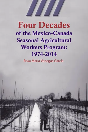 Four Decades of the Mexico-Canada Seasonal Agricultural Workers Program: 1974-2014