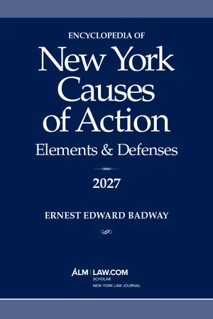 Encyclopedia of New York Causes of Action 2027: Elements & Defenses