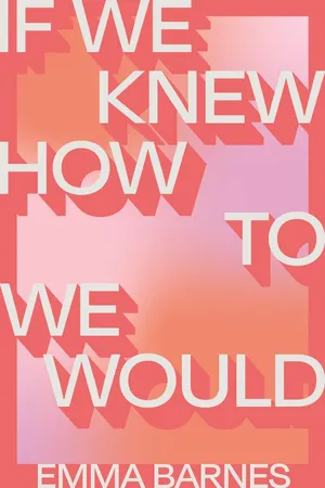 If We Knew How to We Would