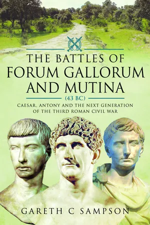 The Battles of Forum Gallorum and Mutina, 43 BC