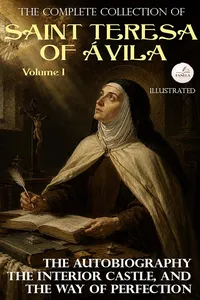 The Complete Collection of Saint Teresa of Ávila, Volume I. Illustrated_cover