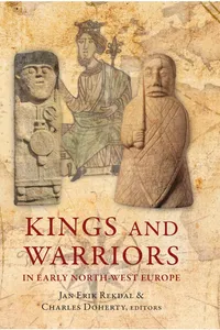 Kings and Warriors in Early North-West Europe_cover