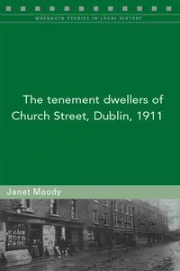 The tenement dwellers of Church Street, Dublin, 1911_cover