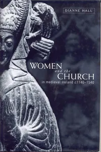 Women and the Church in Medieval Ireland, c.1140-1540_cover
