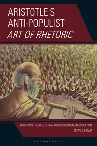 Aristotle’s Anti-Populist Art of Rhetoric: Defending the Rule of Law Through Benign Manipulation