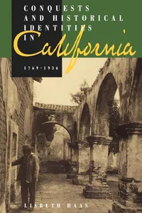 Conquests and Historical Identities in California, 1769-1936_cover