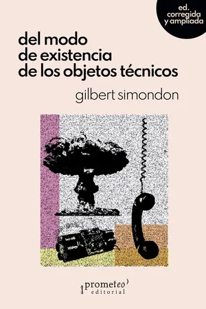 El modo de existencia de los objetos técnicos