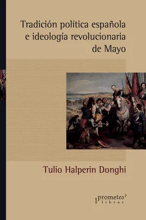 Tradición política española e ideología revolucionaria de Mayo