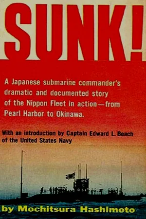 Sunk: the Story of the Japanese Submarine Fleet 1941-1945