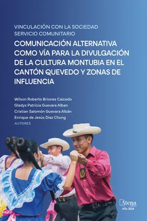 Vinculación con la sociedad servicio comunitario - Comunicación alternativa como vía para la divulgación de la cultura montubia en el cantón quevedo y zonas de influencia