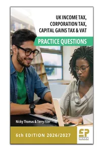 UK Income Tax, Corporation Tax, CGT and VAT Practice Questions - 6th edition