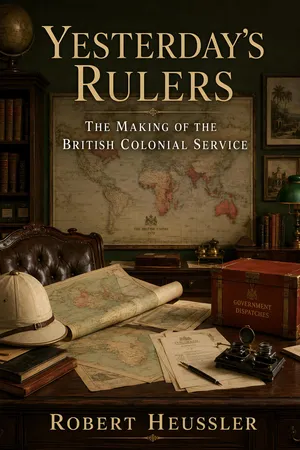 Yesterday's Rulers: The Making of the British Colonial Service