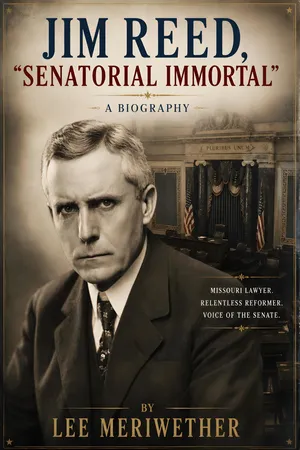 Jim Reed, Senatorial Immortal: A Biography