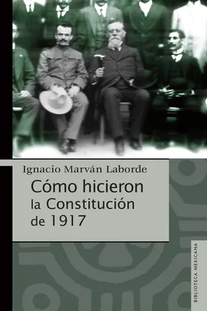 Cómo hicieron la Constitución de 1917