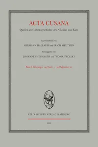 Acta Cusana. Quellen zur Lebensgeschichte des Nikolaus von Kues. Band II, Lieferung 6