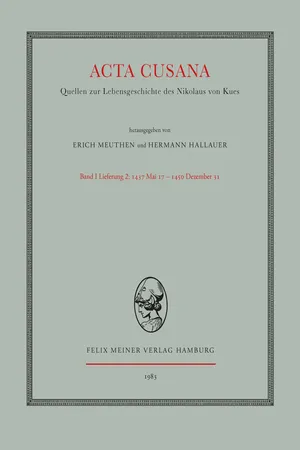 Acta Cusana. Quellen zur Lebensgeschichte des Nikolaus von Kues. Band I, Lieferung 2