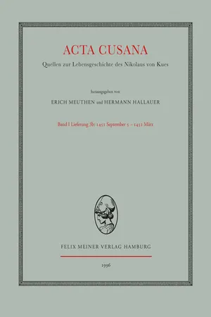 Acta Cusana. Quellen zur Lebensgeschichte des Nikolaus von Kues. Band I, Lieferung 3b