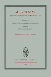 Acta Cusana. Quellen zur Lebensgeschichte des Nikolaus von Kues. Band II, Lieferung 1