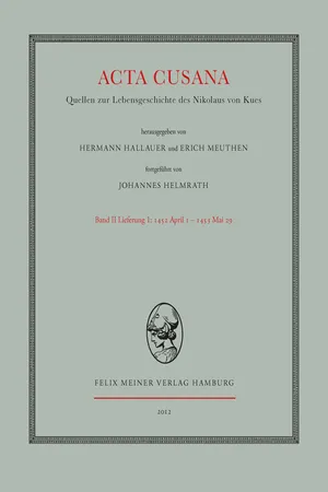 Acta Cusana. Quellen zur Lebensgeschichte des Nikolaus von Kues. Band II, Lieferung 1
