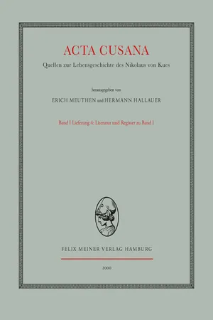 Acta Cusana. Quellen zur Lebensgeschichte des Nikolaus von Kues. Band I, Lieferung 4 (Indices)