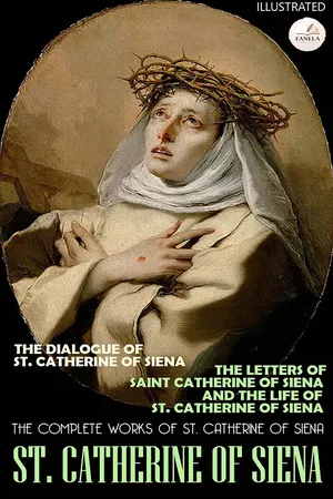 The Complete Works of St. Catherine of Siena. Illustrated