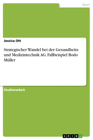 Strategischer Wandel bei der Gesundheits- und Medizintechnik AG. Fallbeispiel Bodo Müller