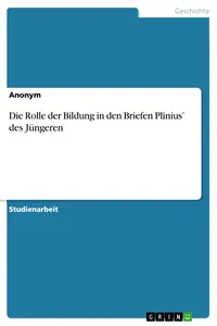 Die Rolle der Bildung in den Briefen Plinius’ des Jüngeren