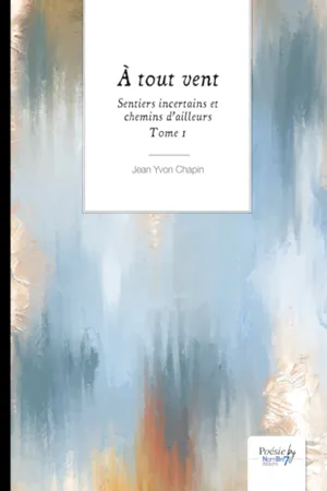 Sentiers incertains et chemins d’ailleurs - Tome 1